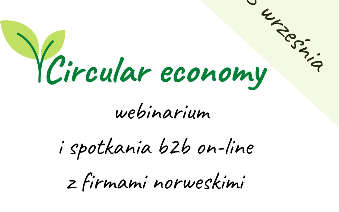 Circular economy – webinarium i spotkania b2b on-line z firmami norweskimi