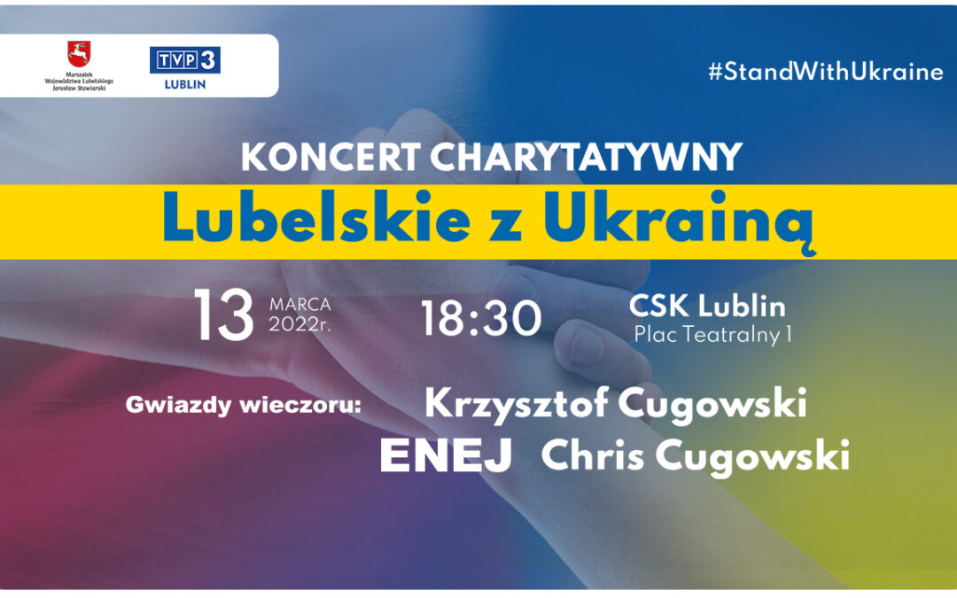 Koncert charytatywny „Lubelskie z Ukrainą”