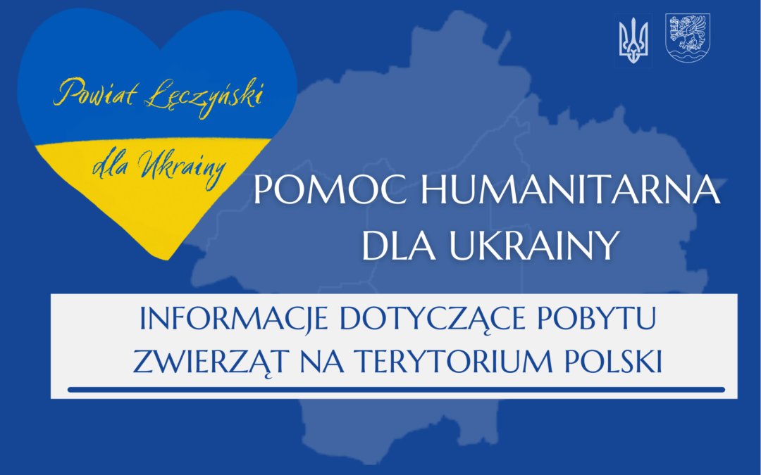Pomoc Ukrainie – Informacje dotyczące pobytu zwierząt na terytorium Polski