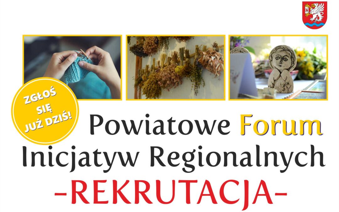 Powiatowe Forum Inicjatyw Regionalnych – nabór uczestników projektu
