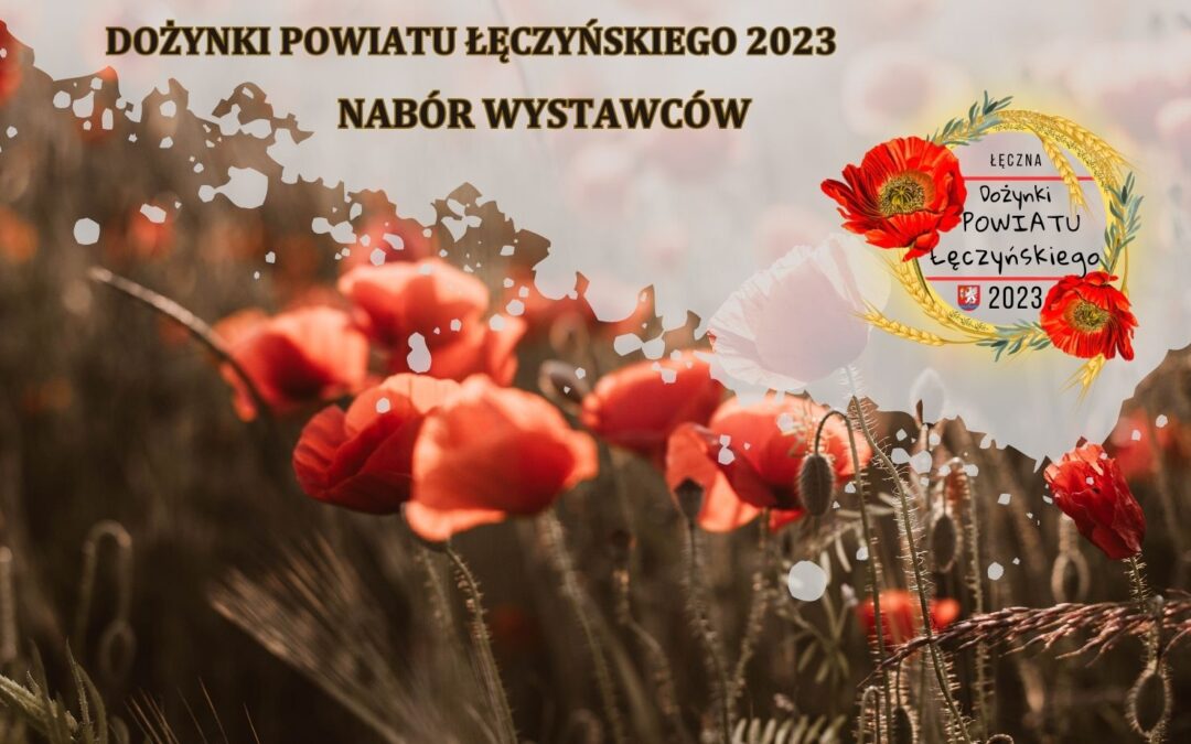 Dożynki Powiatu Łęczyńskiego 2023 – Nabór Wystawców
