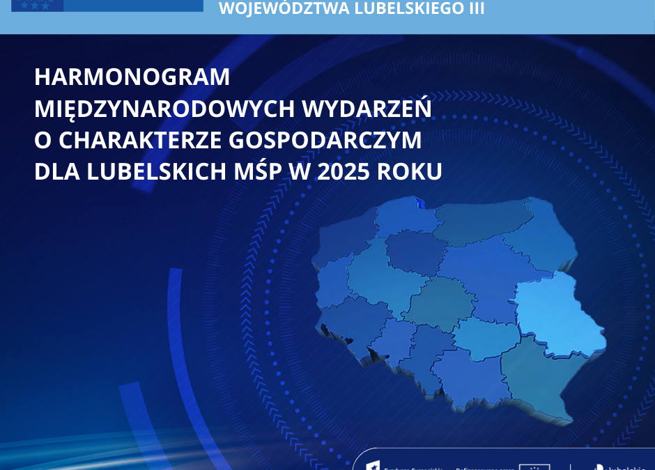 Harmonogram międzynarodowych wydarzeń o charakterze gospodarczym dla lubelskich MŚP na 2025 rok