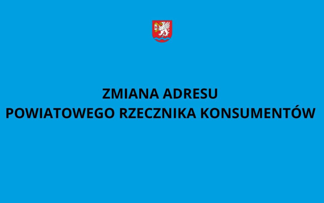 Zmiana adresu przyjęć interesantów Powiatowego Rzecznika Konsumentów