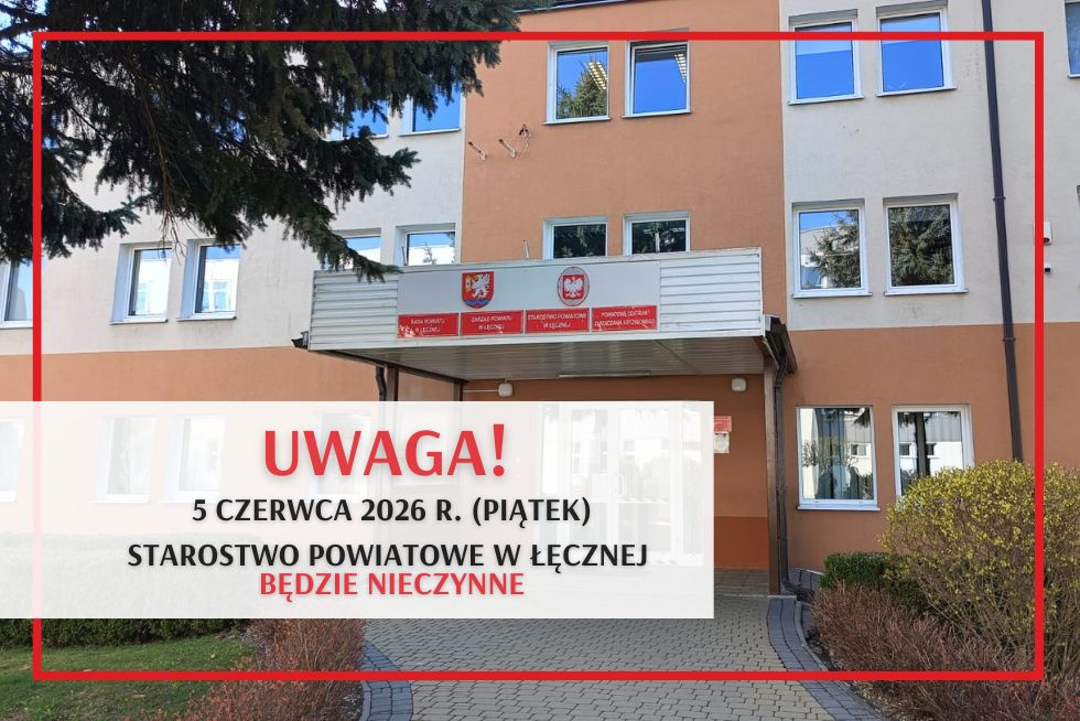 Informujemy, że w piątek (5 czerwca 2026 r.) Starostwo Powiatowe w Łęcznej będzie nieczynne.