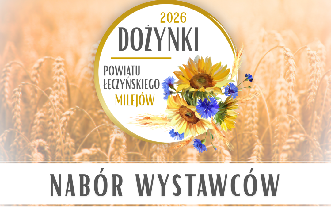 Dożynki Powiatu Łęczyńskiego 2026 – zapraszamy wystawców!