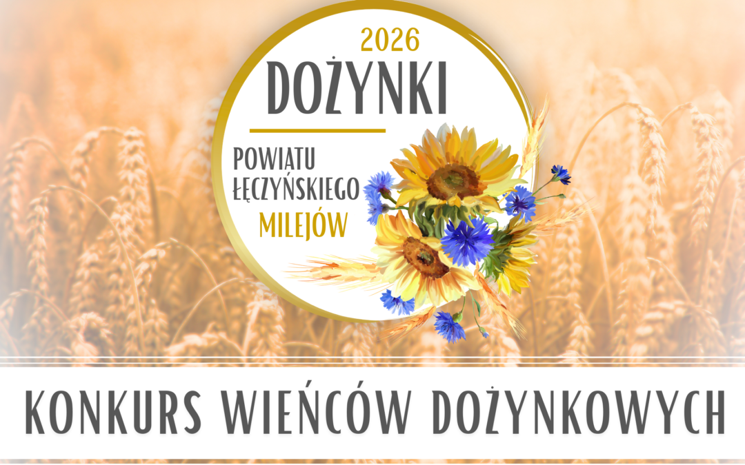 Dożynki Powiatu Łęczyńskiego 2026 – czas na zgłoszenia wieńców!