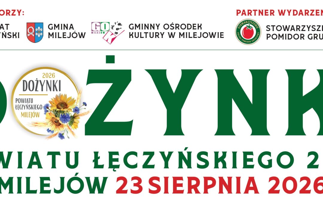 Dożynki Powiatu Łęczyńskiego w Milejowie – 23 sierpnia 2026 r.